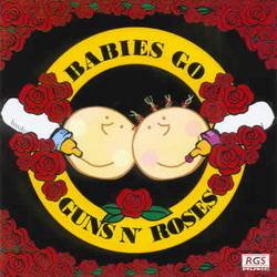 Guns N' Roses : Babies Go Guns n' Roses
